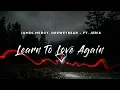 Download Lagu James Mercy, Dreweybear - Learn To Love Again (Lyrics) Ft. Jeris