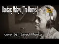 Download Lagu Dendang Melayu ( The Mercy's ) cover by : Jayadi Muncul
