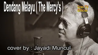 Dendang Melayu ( The Mercy's ) cover by : Jayadi Muncul