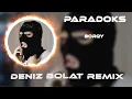 Borqy - Alkollüyken Beni Arama ( Deniz Bolat Remix ) Paradoks