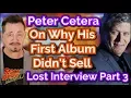 Peter Cetera On Why His 1st Album Flopped Who Conspired Against Him
