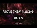 Prove Them Wrong - Bella ( Lyrical Video)