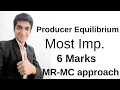 Producer equilibrium mr mc approach 6 marks most important question