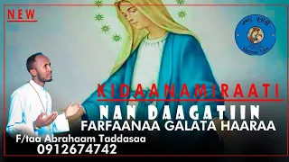 Kidaane Miret Nandagatiini Faarfannaa Afaan Oromoo Ortodoksi Tewaahidoo F Taa Abrahaam Taaddasaatiin 