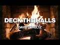 Download Lagu David Schultz - Deck the Halls (Official Fireplace Video - Christmas Songs)