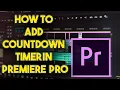 How To Add A COUNTDOWN Timer In Premiere Pro 2023