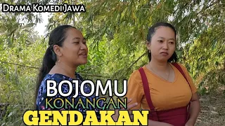 Download Bojomu Konangan Gendakan || Drama Komedi Lucu Bikin Ngakak MP3