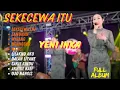 Download Lagu YENI INKA - SEKECEWA ITU TERBARU FULL ALBUM 2024 DANGDUT KOPLO