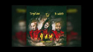 tattootwon ft t u0026 d ward 4 a m 