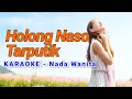 Download Lagu Holong Naso Tarputik Karaoke Nada wanita Style Voice