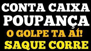 CAIXA ECONOMIA FEDERAL! SAQUE CORRE / DINHEIRO SUMINDO NA CONTA POUPANÇA CAIXA.