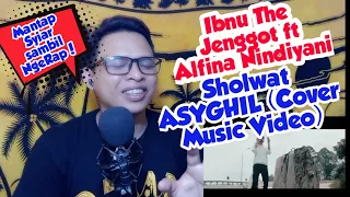 Download REACTION Ibnu The Jenggot ft Alfina Nindiyani Cover Sholawat ASYGHIL HD 720p MP3