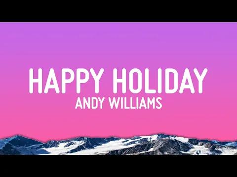 Video Thumbnail: Andy Williams - Happy Holiday / The Holiday Season (Lyrics)