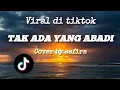 Download Lagu VIRAL DI TIKTOK | Tak ada yang abadi cover Safira 