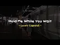 Download Lagu Hold Me While You Wait - Lewis Capaldi ( Speed Up Reverb + Lyrics )