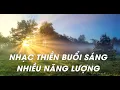 Download Lagu NHẠC THIỀN BUỔI SÁNG TRÀN ĐẦY NĂNG LƯỢNG -  TIẾNG CHIM HÓT - THU HÚT ĐIỀU TỐT ĐẸP - NHẠC THƯ GIÃN