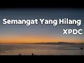 Download Lagu XPDC - Semangat Yang Hilang || LIRIK