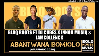 blaq roots abantwana bomjolo ft dj cubes x innoh musiq x iamcollenck