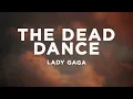 Download Lagu Lady Gaga - The Dead Dance (Lyrics)