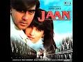 Jaan Oh Meri Jaan (Eagle Ultra Classic Jhankar) Movie: JAAN 1996 Singers:MANHAR UDHAAS \u0026 ALKA YAGNIK