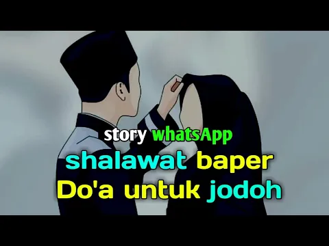Download MP3 STORY WHATSAPP || SHOLAWAT BAPER DO'A UNTUK JODOH