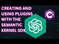 Creating and using Plugins with the Semantic Kernel SDK