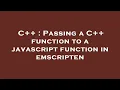C Passing a C function to a javascript function in emscripten