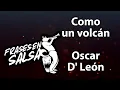 Lagu Como un volcan letra - Oscar D Leon (Frases en Salsa)