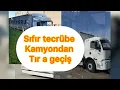 Lagu Kamyonu Satıp Tır Aldım | Sıfır tecrübe ile Tırcılık
