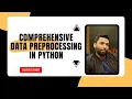 Comprehensive Data Preprocessing in Python Step-by-Step Guide