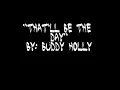"That'll Be The Day" By: Buddy Holly (Lyrics)