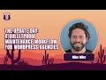 The Update Day A Bulletproof Maintenance Workflow for WordPress Agencies Mike Miler