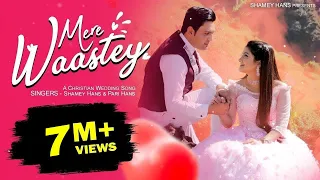 mere waastey shamey hans u0026 pari hans better half of shamey hans wedding song