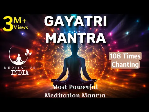 Download MP3 GAYATRI MANTRA 108 Times CHANTING | Soothing & Relaxing, Powerful Mantra For Meditation, Inner Peace