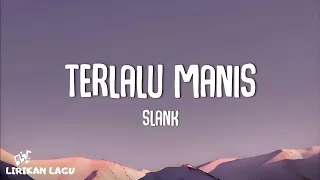 Download Slank - Terlalu Manis (Video Lirik) MP3