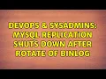 DevOps SysAdmins MySQL replication shuts down after rotate of binlog
