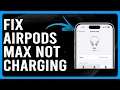 How To Fix AirPods Max Not Charging How To Troubleshoot AirPods Max Not Charging