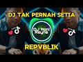 Download Lagu DJ TAK PERNAH SETIA - REPVBLIK ( DJ TERBARU FULL BASS VIRAL DI TIKTOK 2024 )