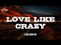 Lee Brice - Love Like Crazy