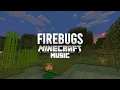 Firebugs by Lena Raine Minecraft Music Overworld
