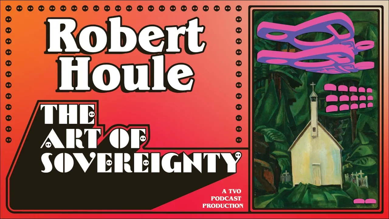 Robert Houle | The Art of Sovereignty | Episode 4 | TVO Podcast