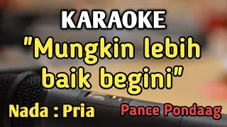 Download WALAU HATI MENANGIS (mungkin lebih baik begini) - KARAOKE || NADA PRIA COWOK || Pance Pondaag MP3