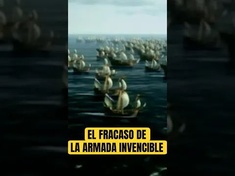 El fracaso de la ARMADA INVENCIBLE #historia #datohistorico