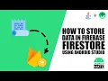 How To Store Data in Firebase Firestore using Android Studio