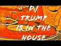 Download Lagu DJ Trump is in the House