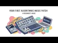Your First Algorithmic Music Patch A Beginner s Guide with Pure Data