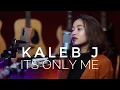 Download Lagu Kaleb J -  'It's Only Me' Cover By Putri