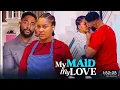 Download Lagu MY MAID MY LOVE - JOHN EKENAM, SARIAN MARTIN 2025 LATEST NIGERIAN MOVIE
