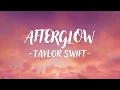 Download Lagu Taylor Swift - Afterglow (Lyric Video)