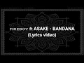 Download Lagu Fireboy ft Asake - Bandana (Lyrics video)